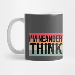 I'm neanderthal thinker texas Mississippi Neanderthal Thinker Mug